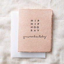 Load image into Gallery viewer, HOORAY You were born today | Birthday Greeting Card