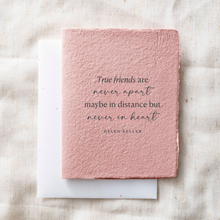 Load image into Gallery viewer, True Friends are Never Apart | Friendship Greeting Card

