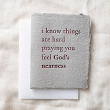 Load image into Gallery viewer, Things are Hard. Praying God's Nearness | Eco Greeting Card
